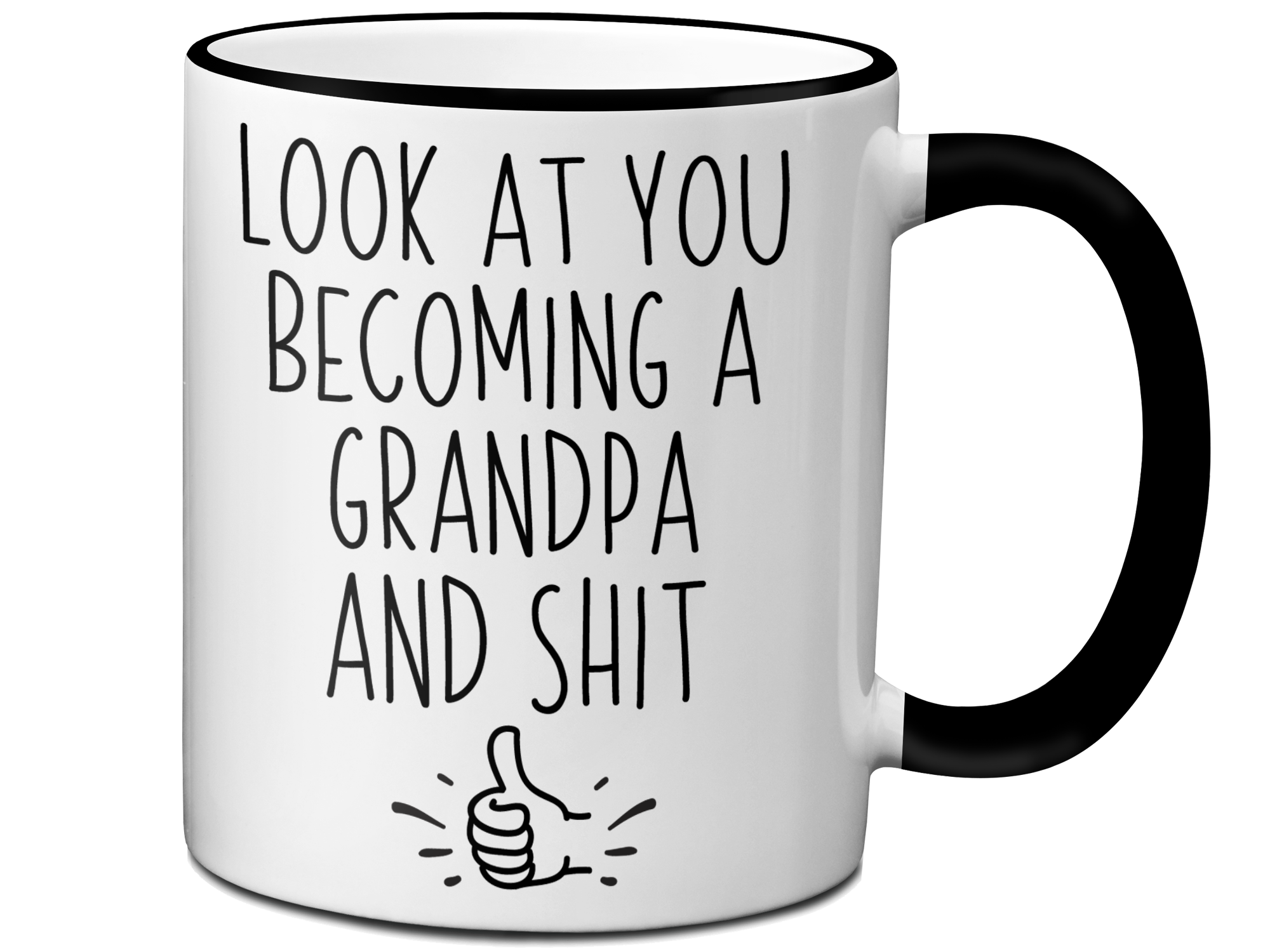 Gifts for Grandpa to be - Look at You Becoming a Grandpa and Shit Funny Coffee Mug - Grandpa Announcement Gift Idea