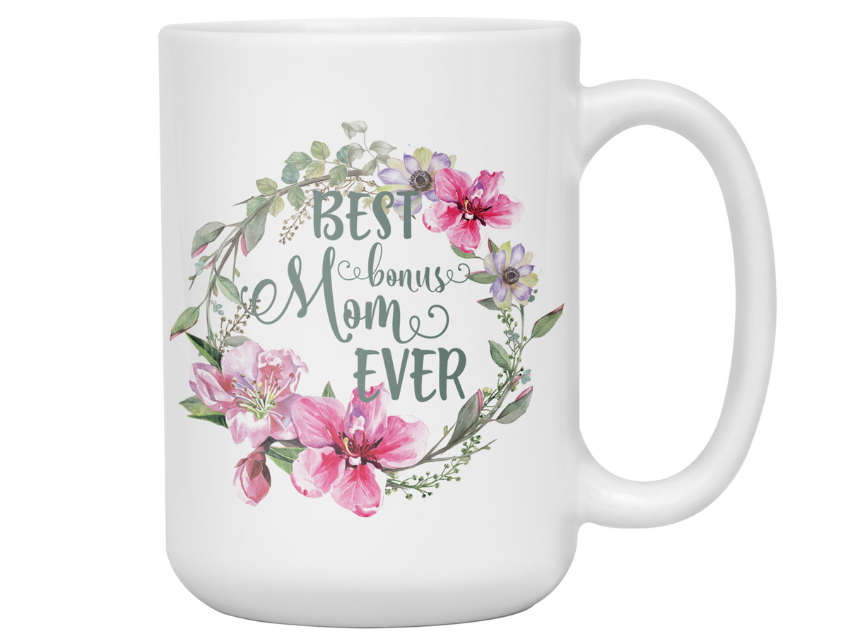 Best Bonus Mom Ever Coffee Mug Mother's Day Gift Idea