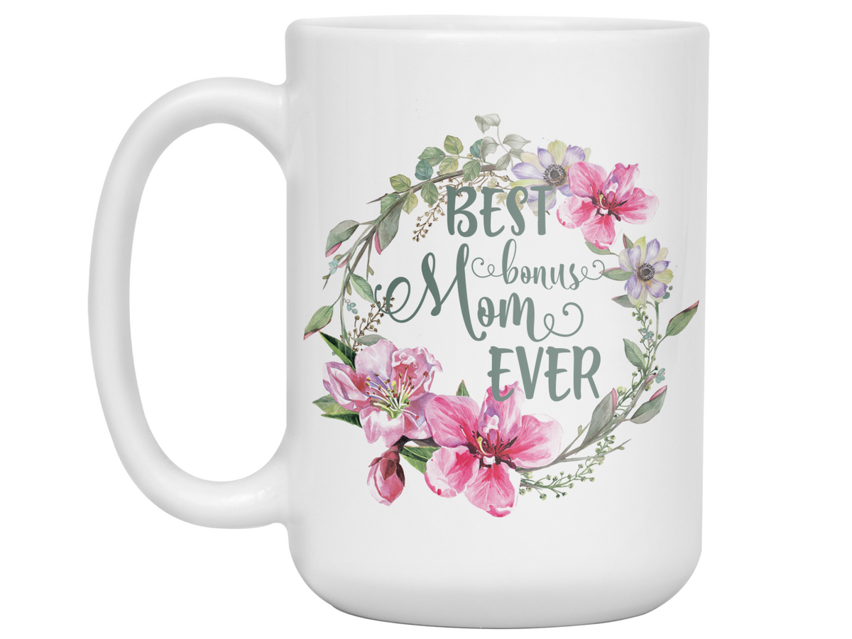 Best Bonus Mom Ever Coffee Mug Mother's Day Gift Idea