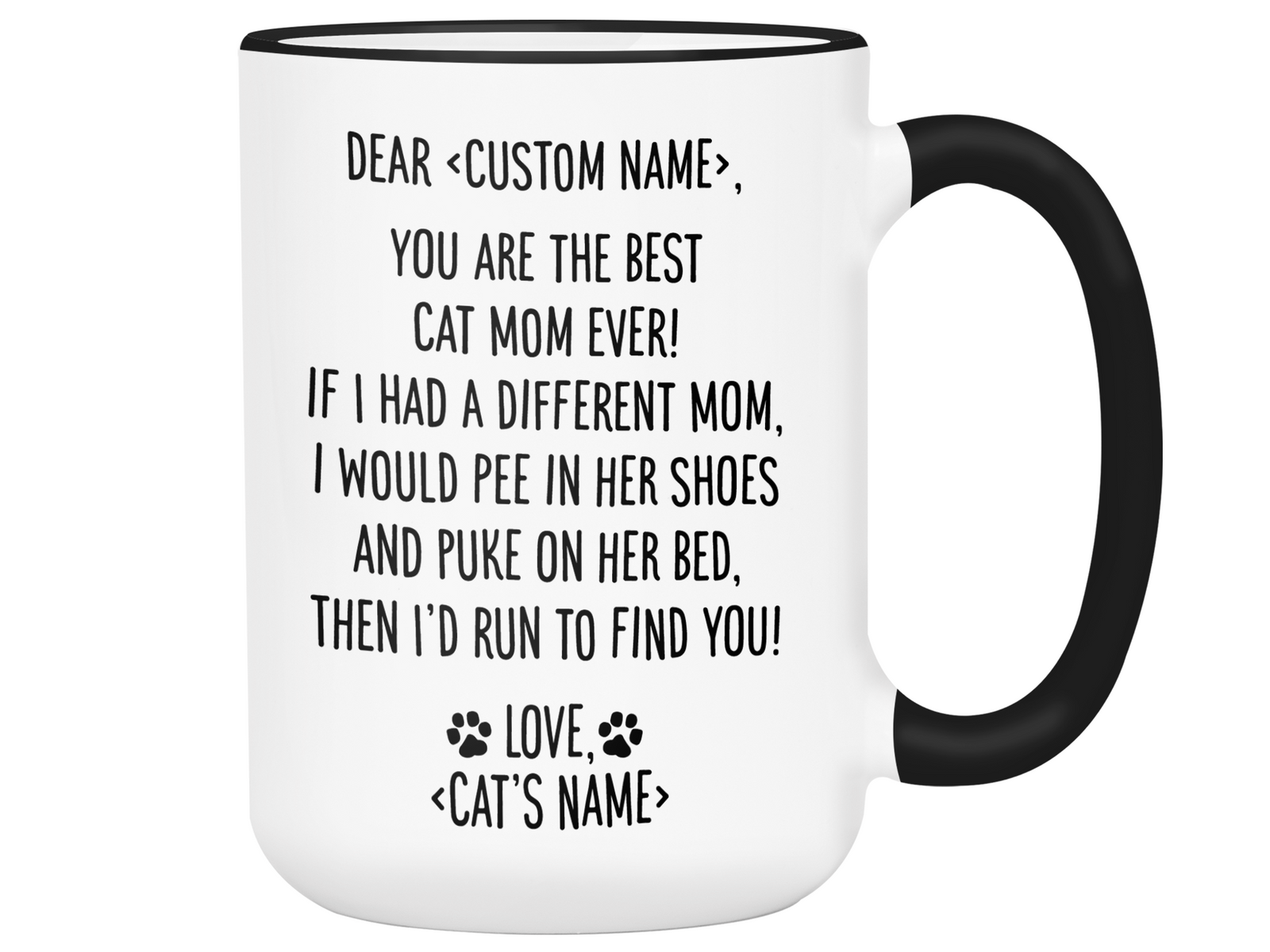 Personalized Cat Mom Mug - Dear 'Custom Name' You're the Best Cat Mom Ever Gag Gift Idea
