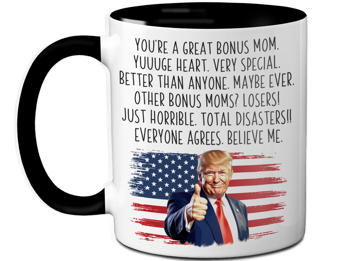 Funny Trump Bonus Mom Coffee Mug – Patriotic USA Flag Trump Quote Stepmom Cup – Humorous Gift for Stepmothers