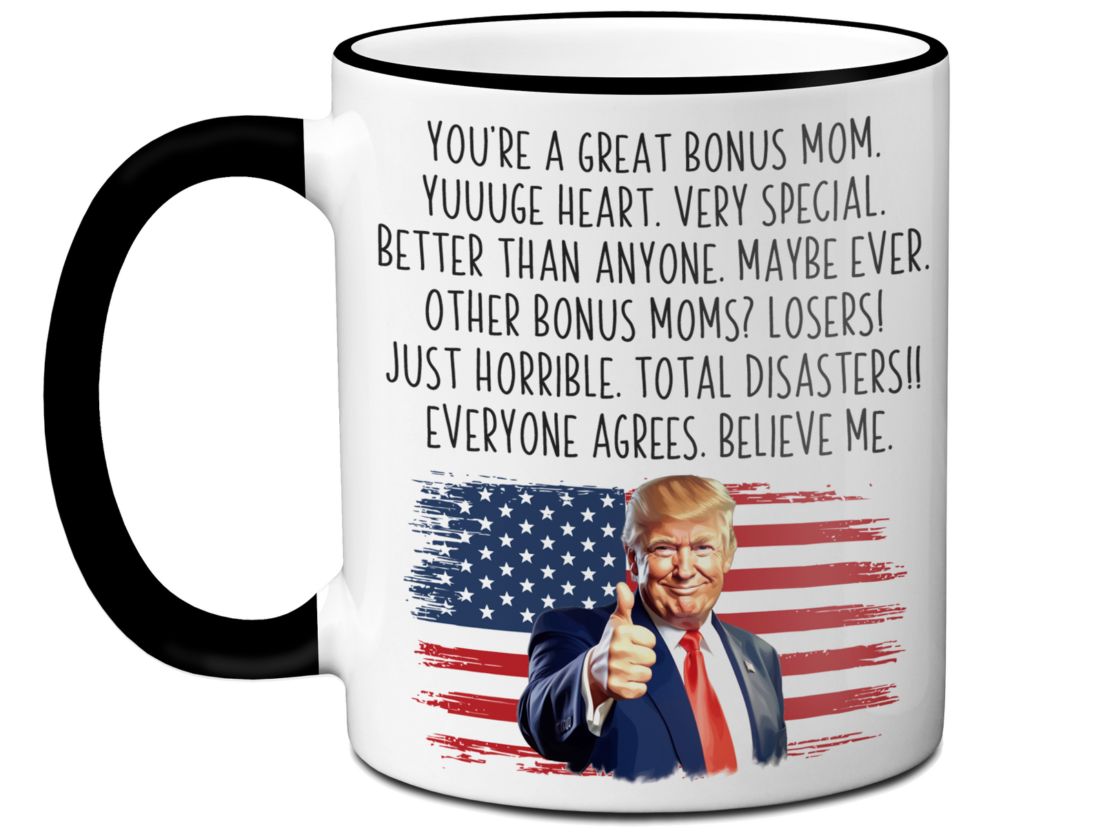 Funny Trump Bonus Mom Coffee Mug – Patriotic USA Flag Trump Quote Stepmom Cup – Humorous Gift for Stepmothers