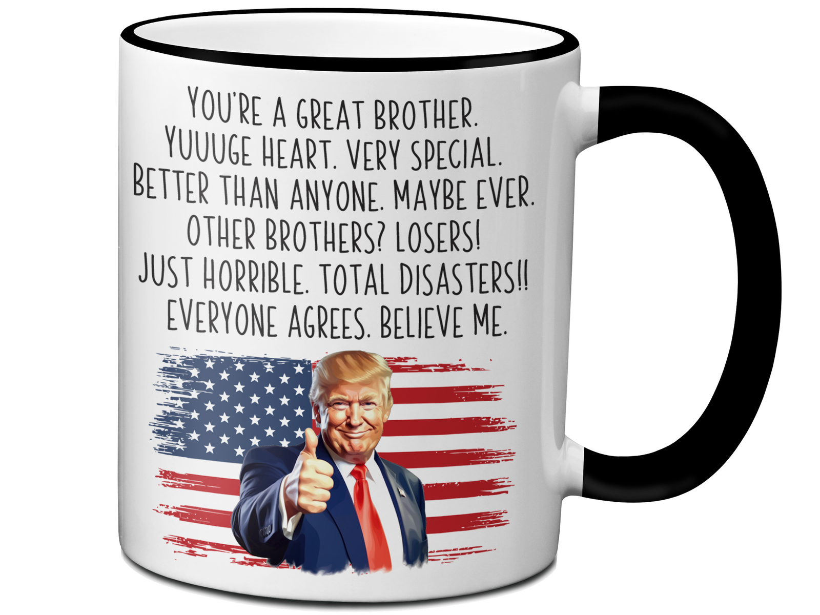 Funny Trump Brother Coffee Mug - Patriotic USA Flag Trump Brother Cup - Trump Quote Mug For Brothers