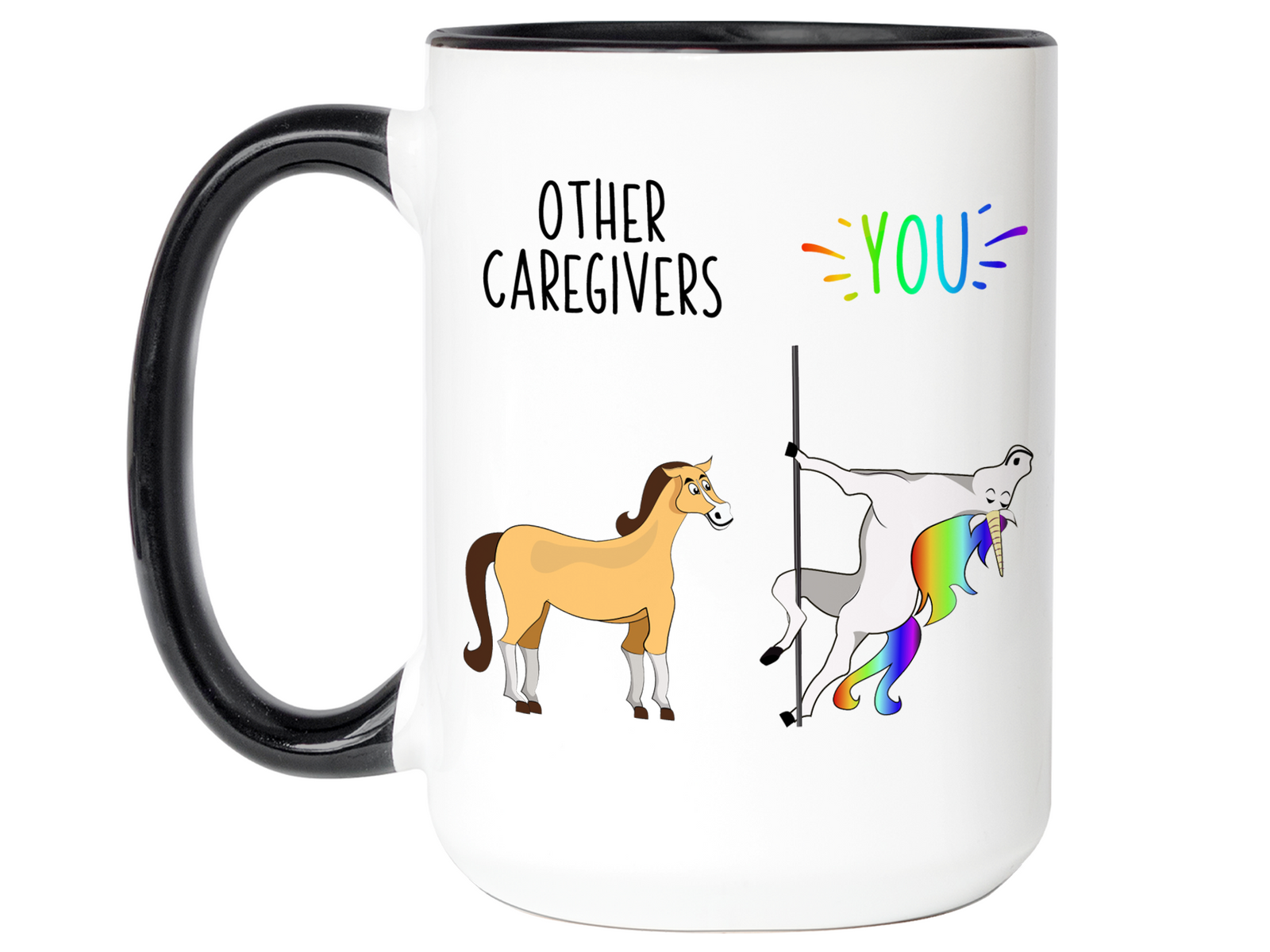 Caregiver Gifts - Other Caregivers You Funny Unicorn Coffee Mug