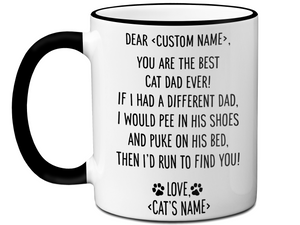 Personalized Cat Dad Mug - Dear 'Custom Name' You're the Best Cat Dad Ever Gag Gift Idea