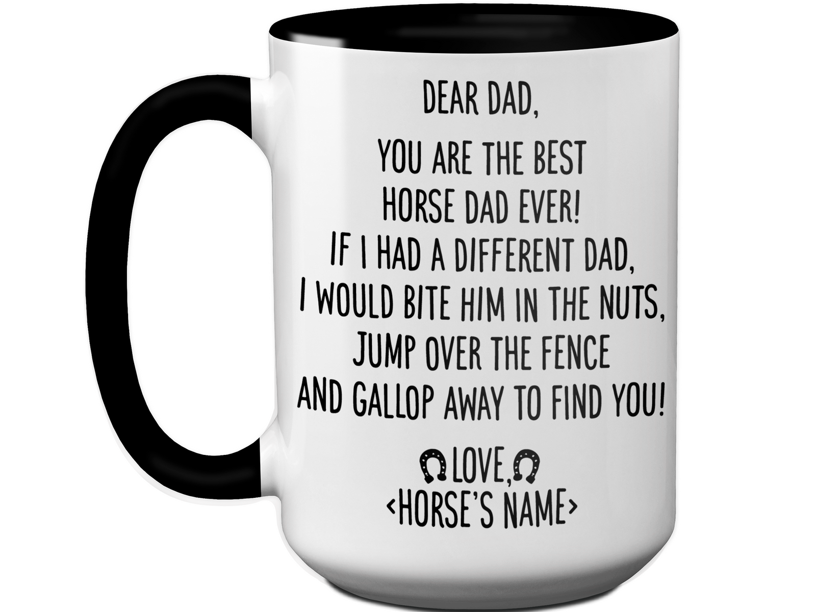 Funny Horse Dad Gifts - Dear Horse Dad You're the Best Horse Dad Ever Coffee Mug - Custom Horse Name