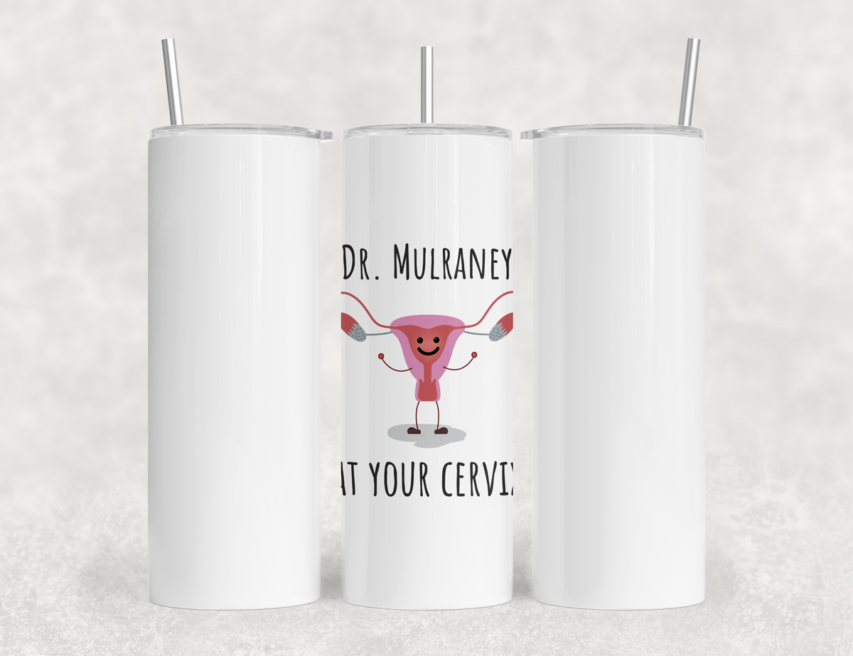 Funny Personalized/Custom OB/GYN Dr 40oz Tumbler With Handle - Name Doctor at Your Cervix