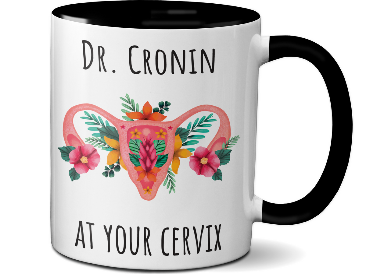 Custom/Personalized Dr. at Your Cervix Funny OBGYN Coffee Mug - Flower Cervix - Customizable - OBGYN Graduation/Appreciation Gift Idea