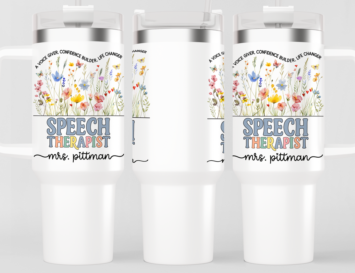 Personalized Speech Therapist Tumbler – Wildflowers Custom Name and Quote Life Changer – Unique Speech Therapist Gift