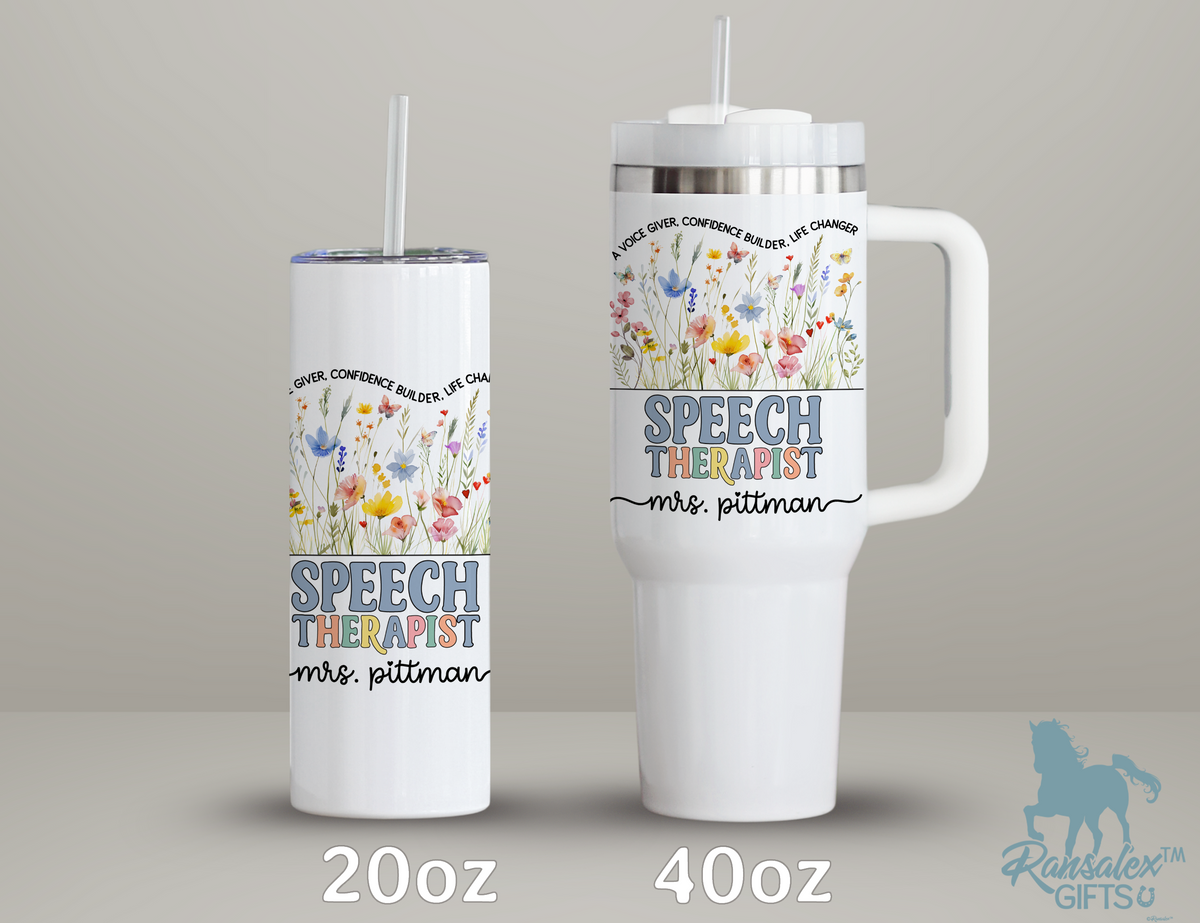Personalized Speech Therapist Tumbler – Wildflowers Custom Name and Quote Life Changer – Unique Speech Therapist Gift