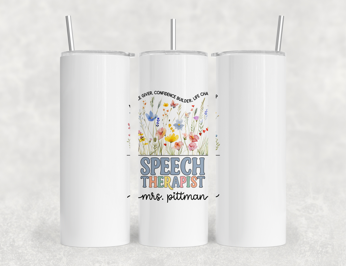 Personalized Speech Therapist Tumbler – Wildflowers Custom Name and Quote Life Changer – Unique Speech Therapist Gift