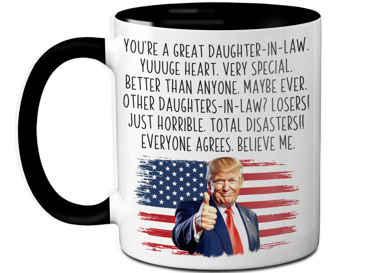 Funny Trump Daughter-in-law Coffee Mug - Humorous Appreciation Gift for Daughter-in-law - Mother's Day Gift