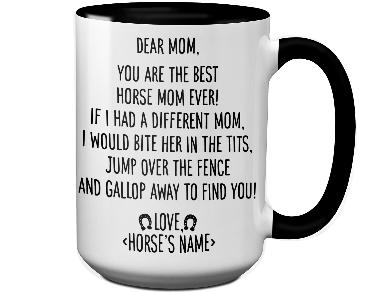 Funny Horse Mom Gifts - Dear Horse Mom You're the Best Horse Mom Ever Coffee Mug - Custom Horse Name