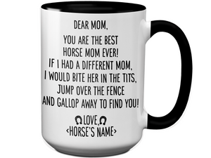 Funny Horse Mom Gifts - Dear Horse Mom You're the Best Horse Mom Ever Coffee Mug - Custom Horse Name