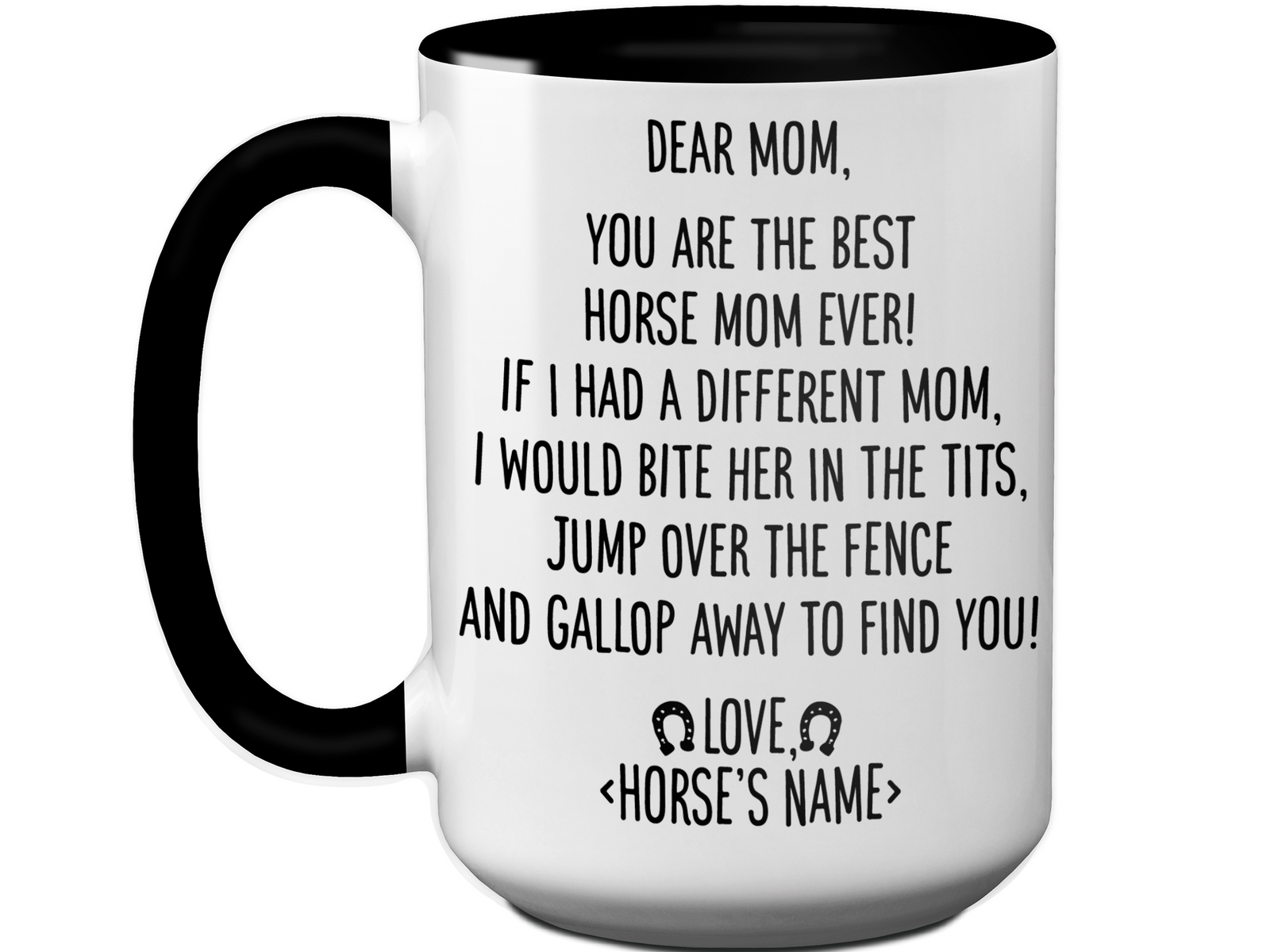 Funny Horse Mom Gifts - Dear Horse Mom You're the Best Horse Mom Ever Coffee Mug - Custom Horse Name