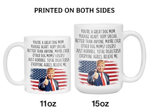Funny Trump Dog Mom Mug – Appreciation Gift for Dog Moms – Mother's Day Gift Idea