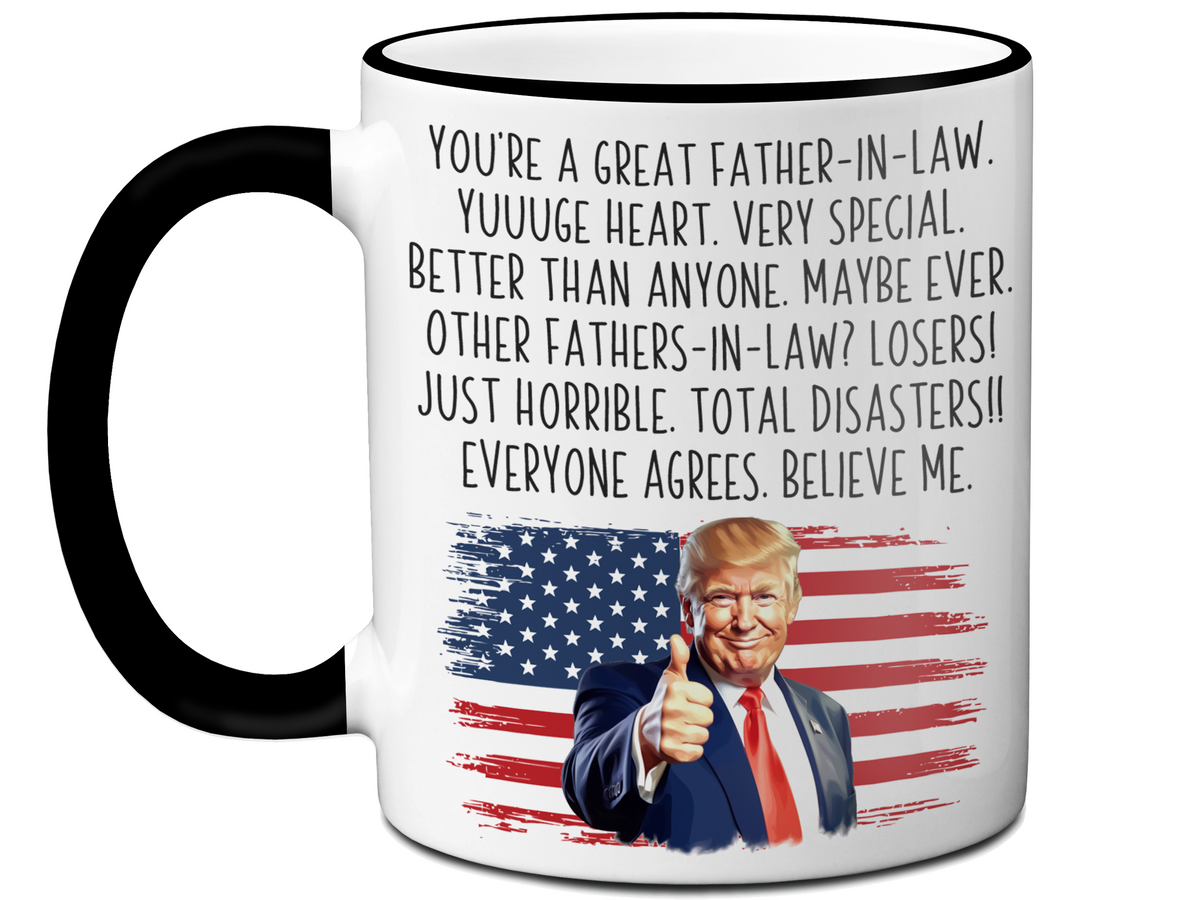 Funny Trump Father-in-law Mug – Humorous Appreciation Gift for Fathers-in-law – Father's Day FIL Gift Idea