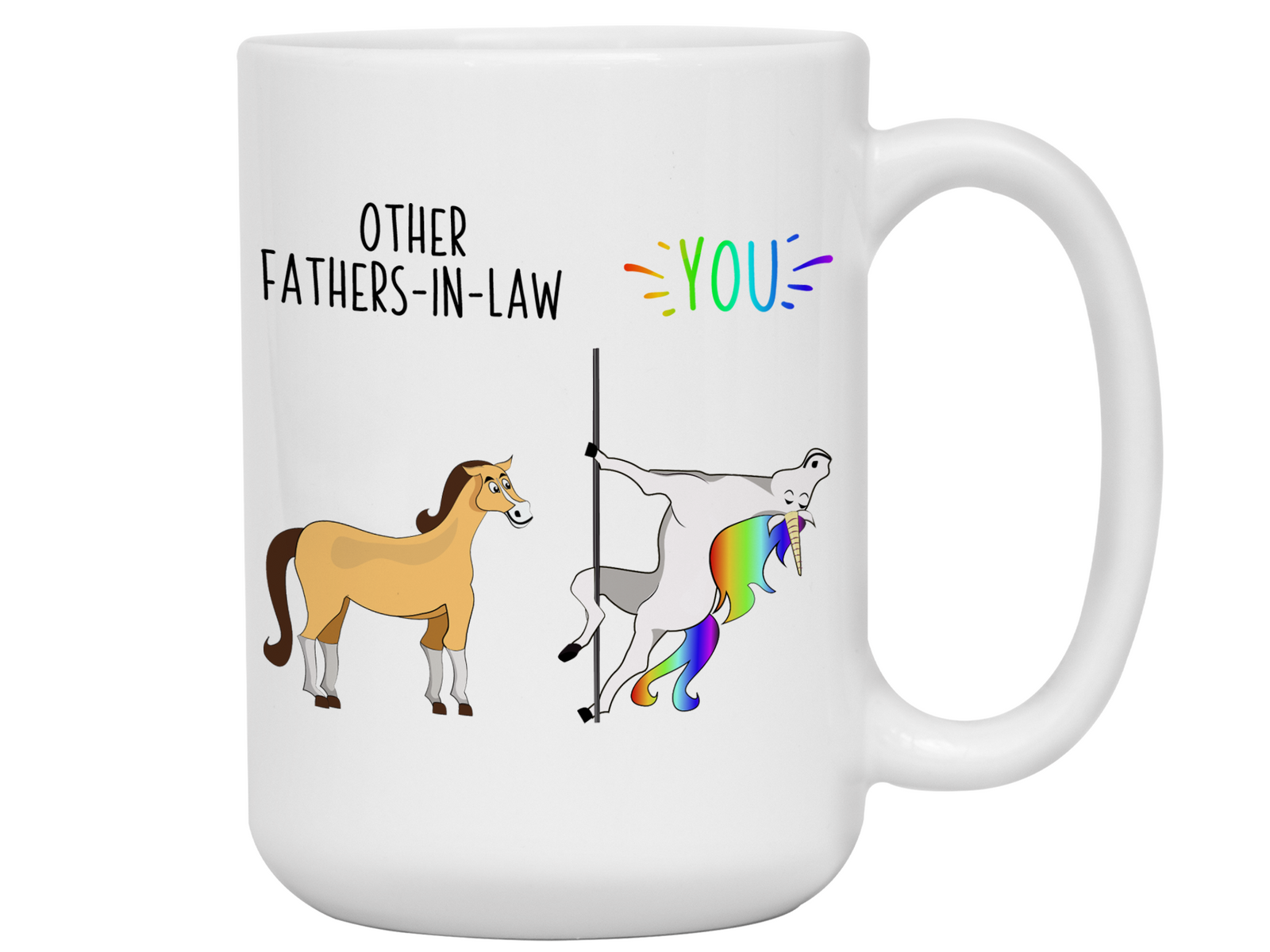 Father-in-law Funny Gifts - Other Fathers-in-law You Unicorn Horse Gag Coffee Mug