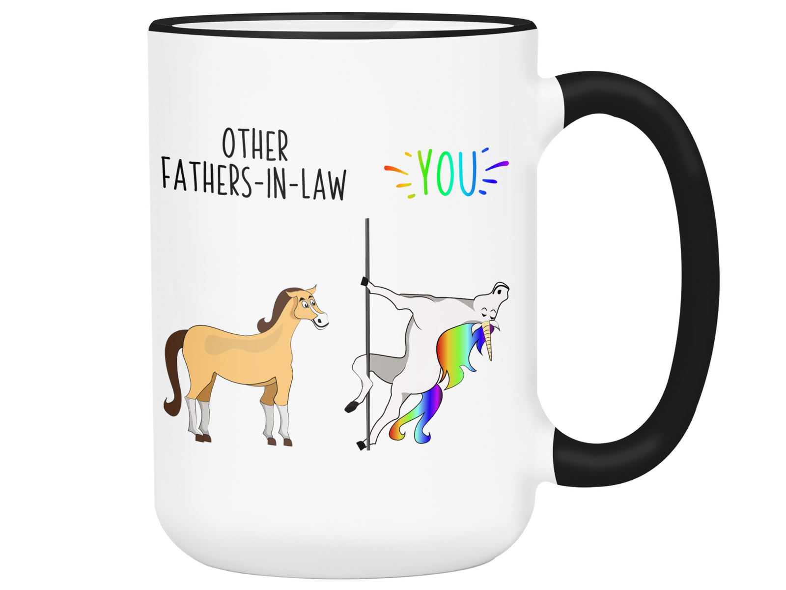 Father-in-law Funny Gifts - Other Fathers-in-law You Unicorn Horse Gag Coffee Mug