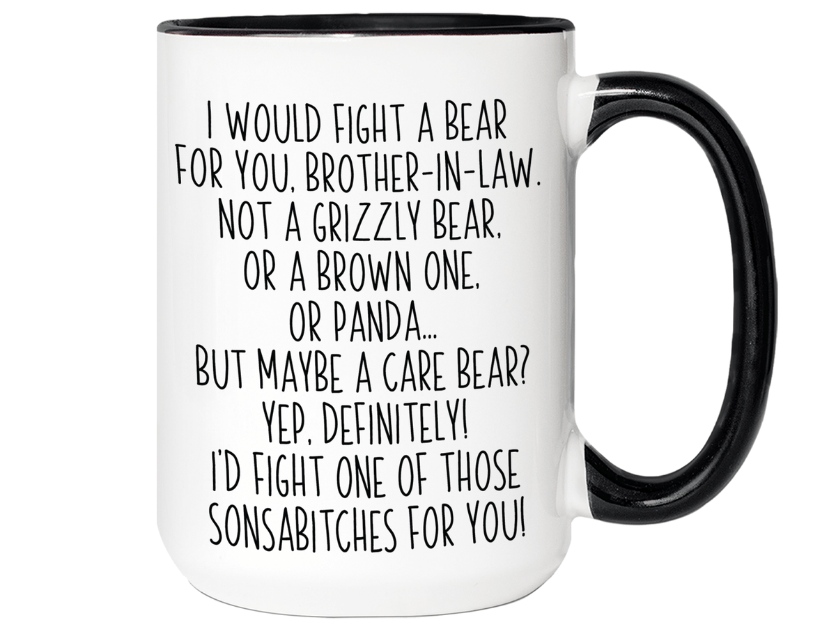 Funny Gifts for Brothers-in-law - I Would Fight a Bear for You Brother-in-law Gag Coffee Mug