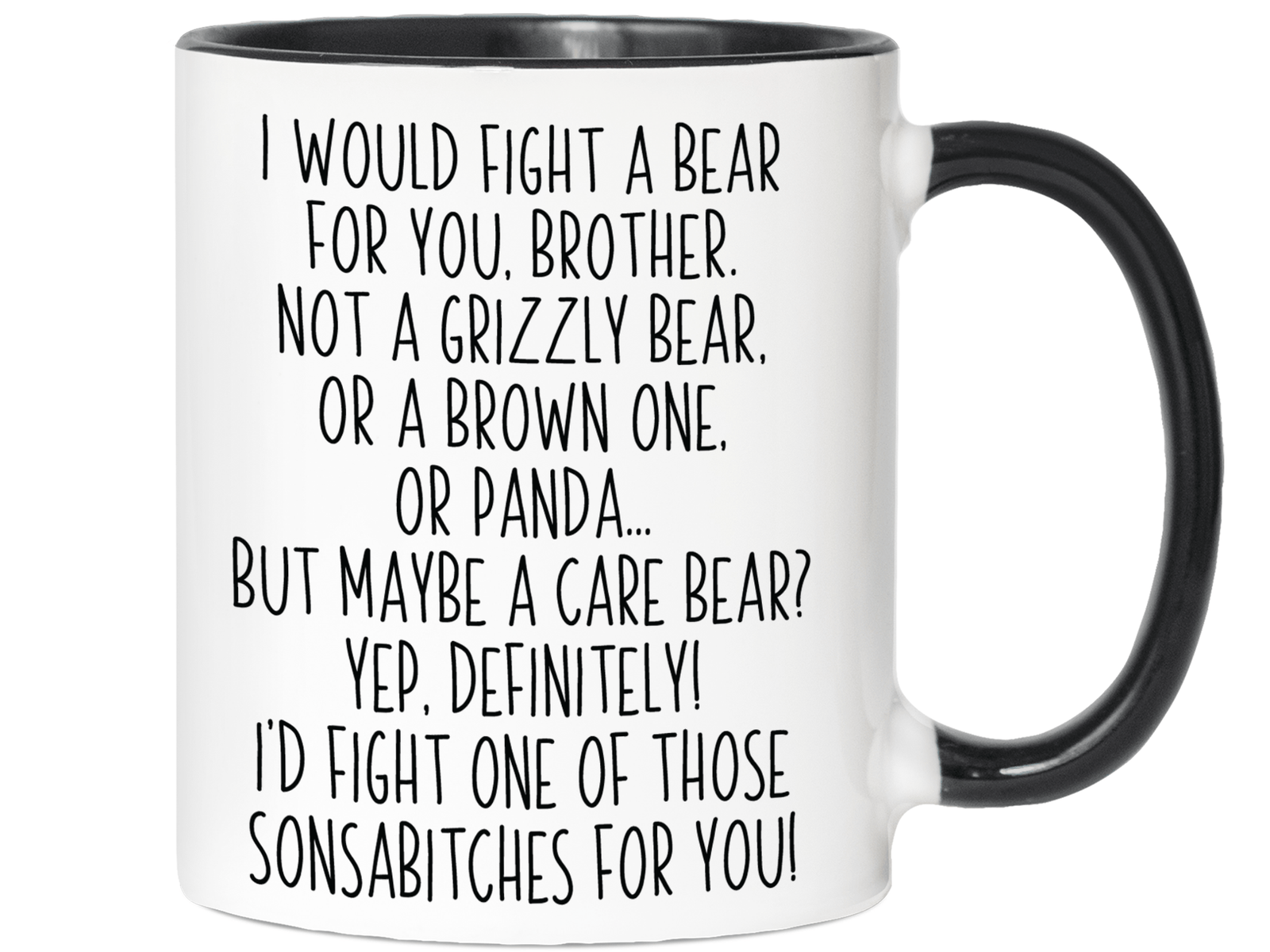 Funny Gifts for Brothers - I Would Fight a Bear for You Brother Gag Coffee Mug