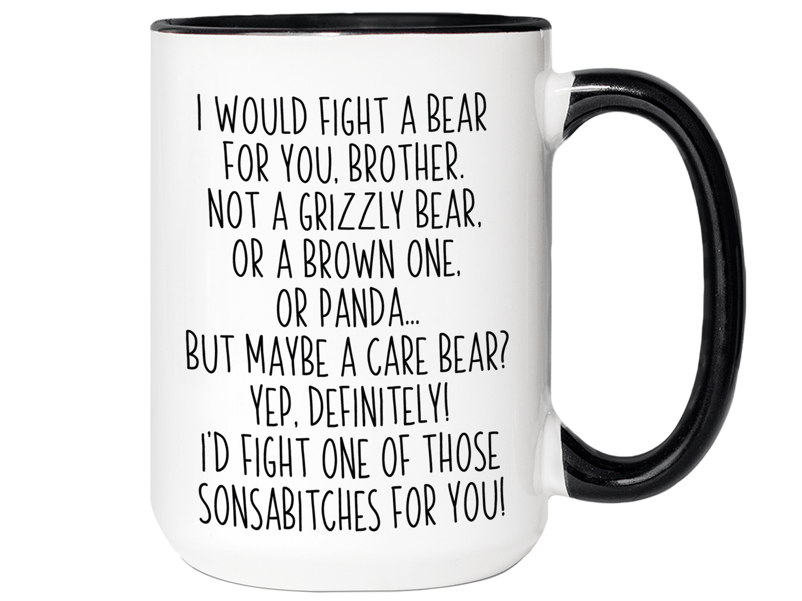 Funny Gifts for Brothers - I Would Fight a Bear for You Brother Gag Coffee Mug