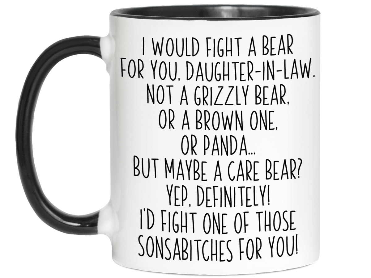 Funny Gifts for Daughters - I Would Fight a Bear for You Daughter Gag Coffee Mug