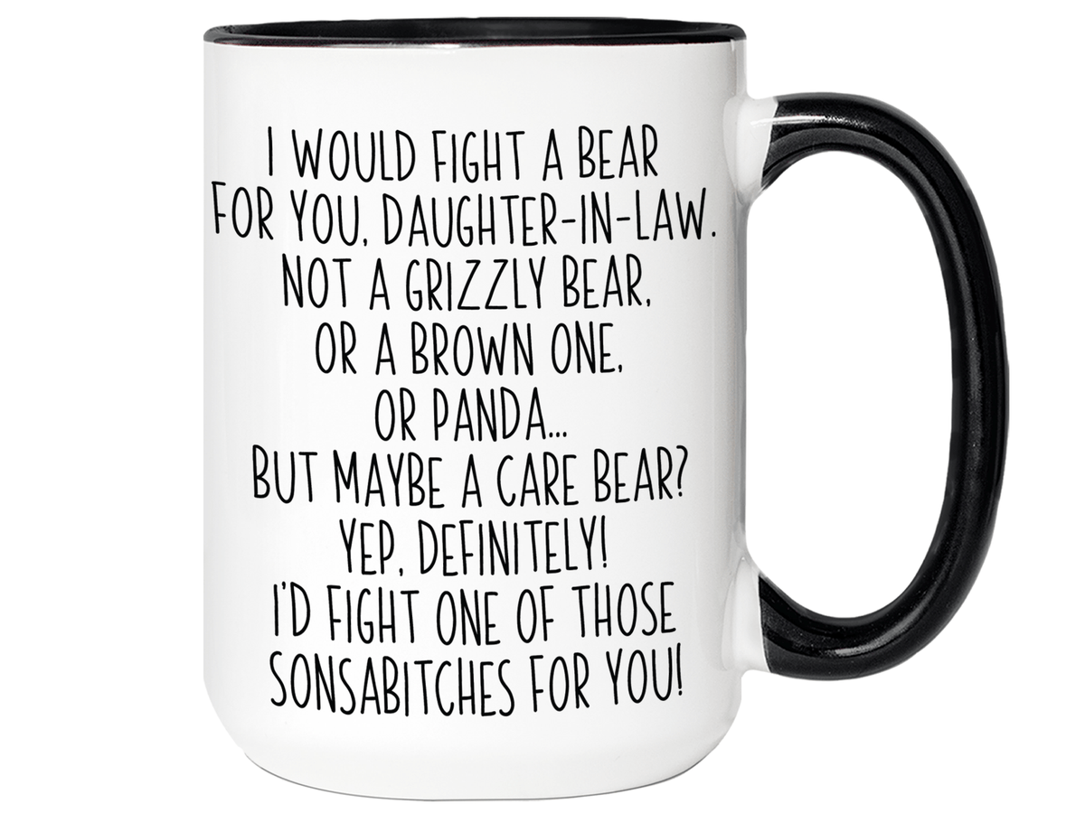 Funny Gifts for Daughters-in-law - I Would Fight a Bear for You Daughter-in-law Gag Coffee Mug