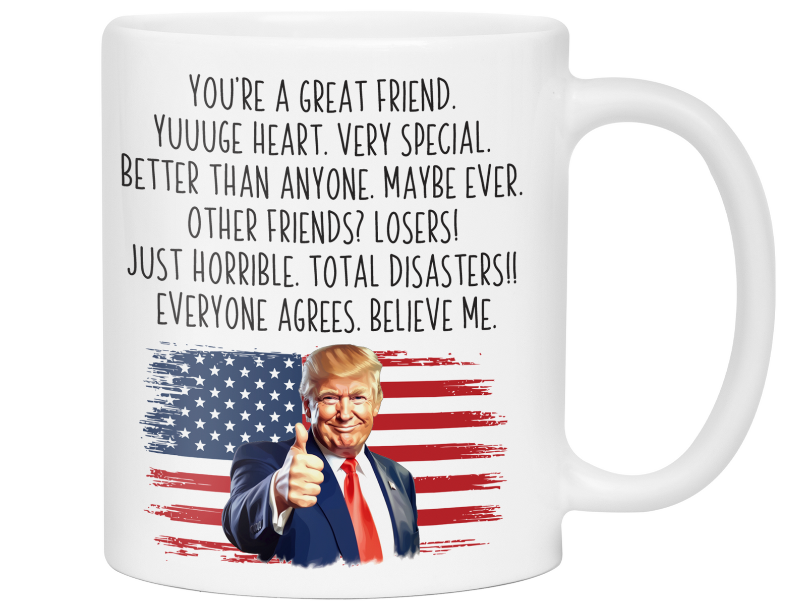 Funny Trump Friend Coffee Mug - Patriotic USA Flag Trump Friend Cup - Trump Quote Mug For Friends