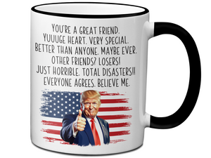 Funny Trump Friend Coffee Mug - Patriotic USA Flag Trump Friend Cup - Trump Quote Mug For Friends