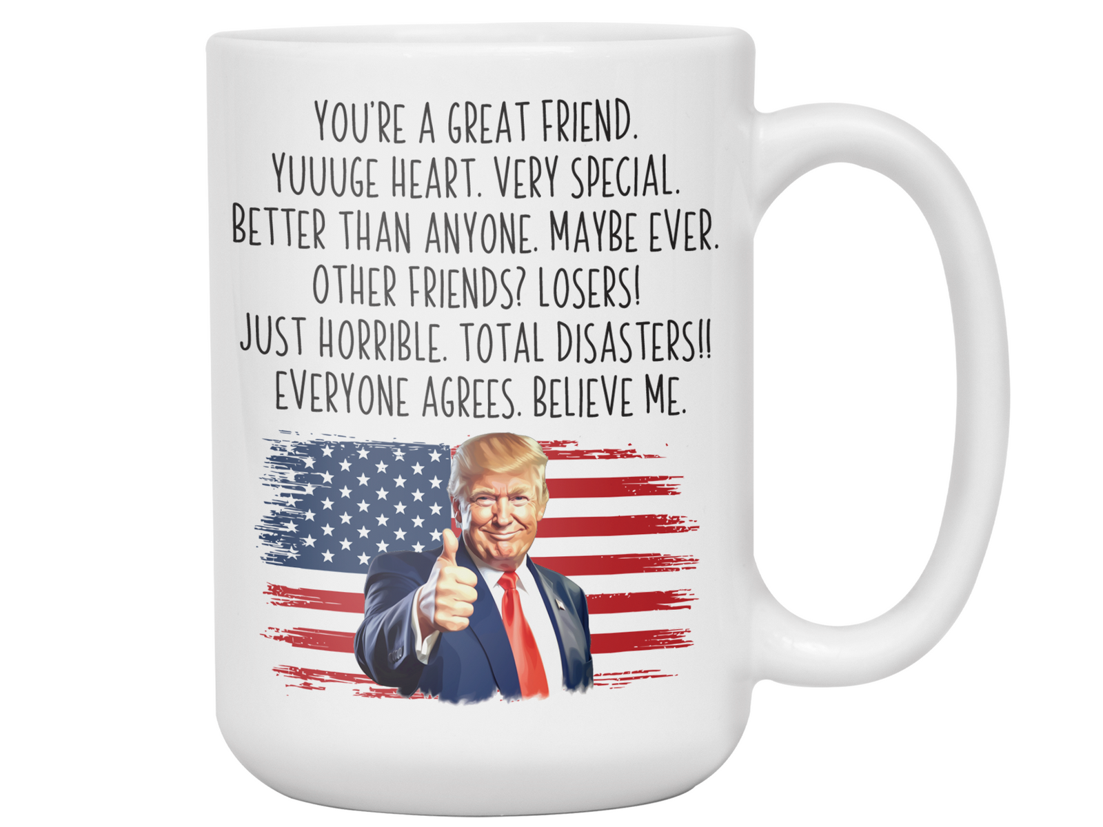 Funny Trump Friend Coffee Mug - Patriotic USA Flag Trump Friend Cup - Trump Quote Mug For Friends