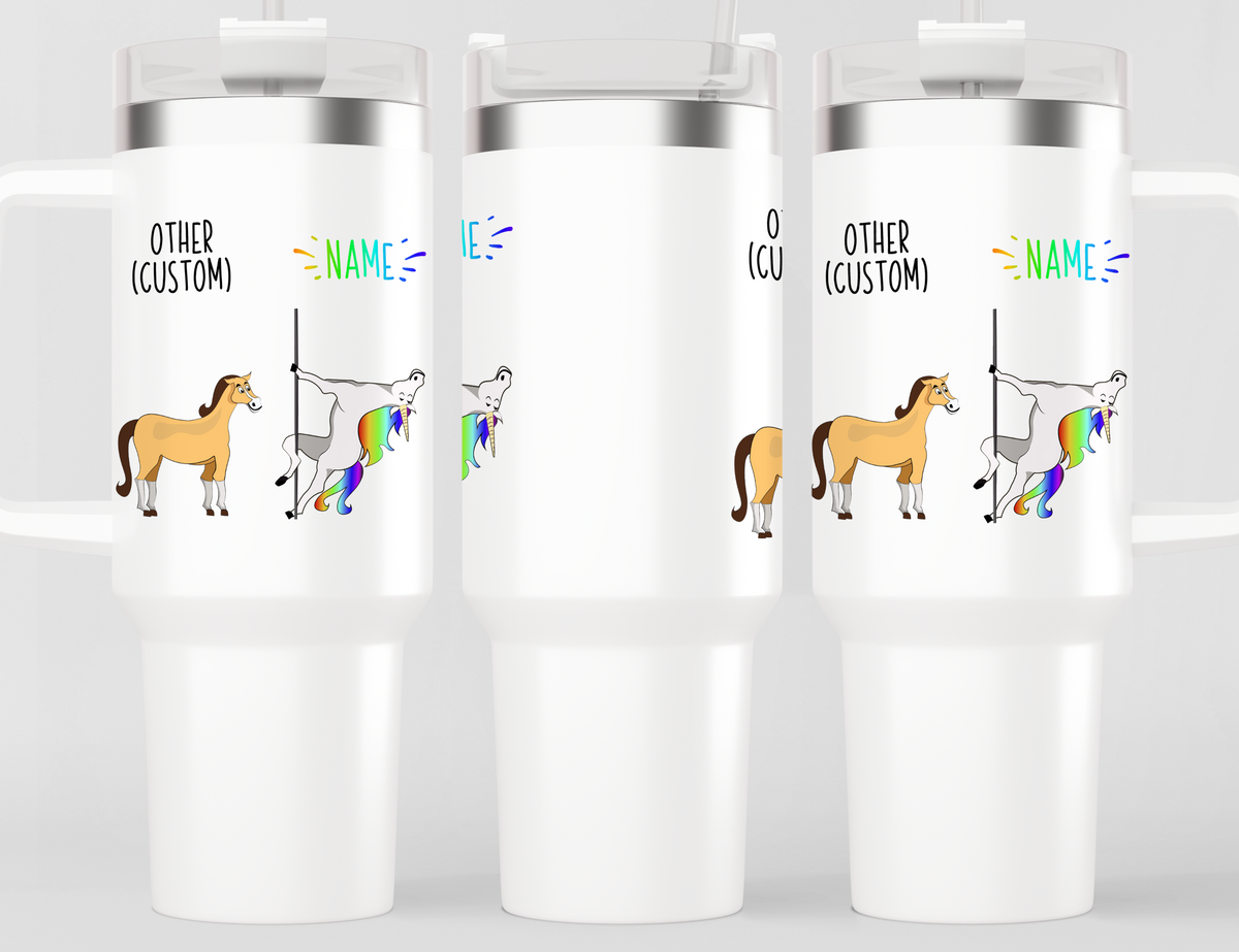 Funny Personalized Gift Tumbler - Other Custom Name/Text Me Pole Dancing Unicorn vs Horse 40oz/20oz