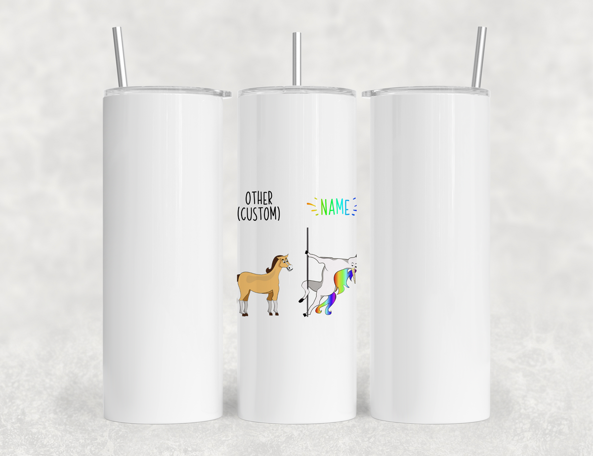 Funny Personalized Gift Tumbler - Other Custom Name/Text Me Pole Dancing Unicorn vs Horse 40oz/20oz