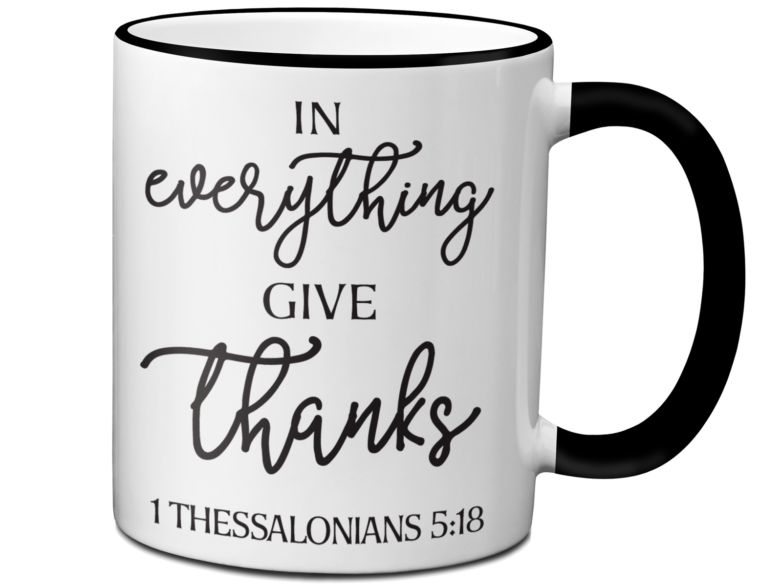In Everything Give Thanks Coffee Mug Tea Cup 1 Thessalonians 5:18
