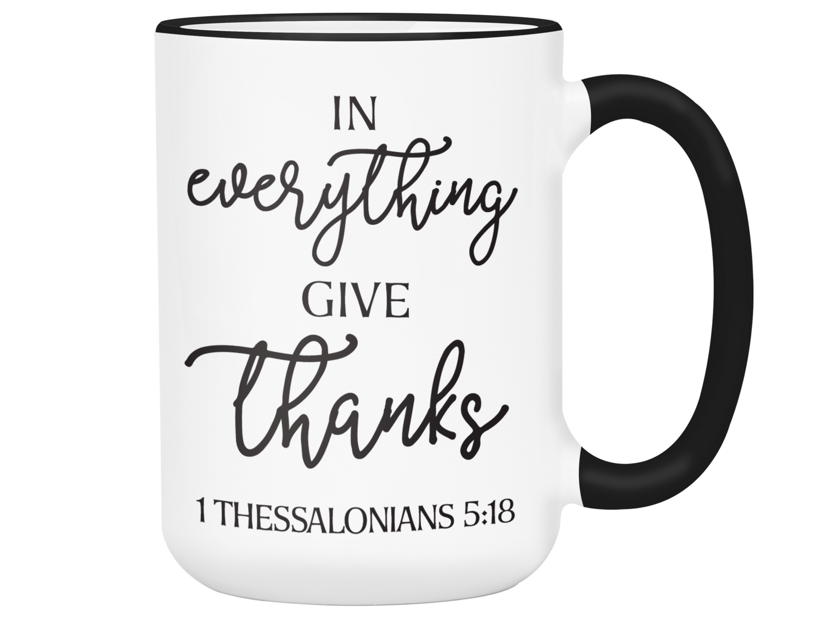 In Everything Give Thanks Coffee Mug Tea Cup 1 Thessalonians 5:18