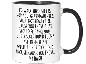 Funny Gifts for Granddaughters - I'd Walk Through Fire for You Granddaughter Gag Coffee Mug