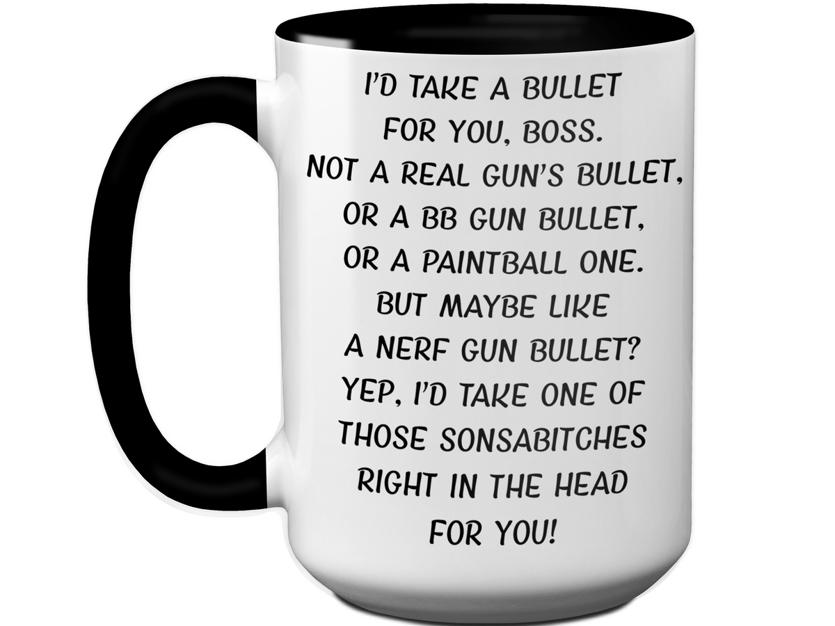 Funny Gifts for Bosses - I'd Take a Bullet for You Boss Gag Coffee Mug