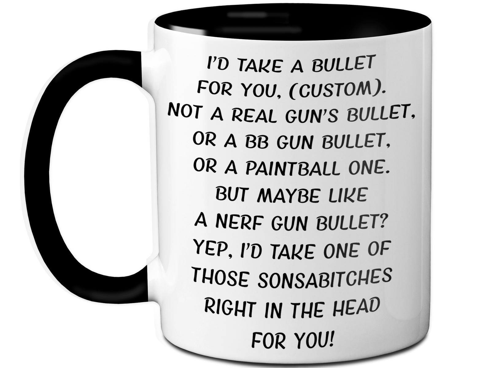 Funny Gifts for Custom Name/Word - I'd Take a Bullet for You Custom Name/Word/Title Gag Coffee Mug