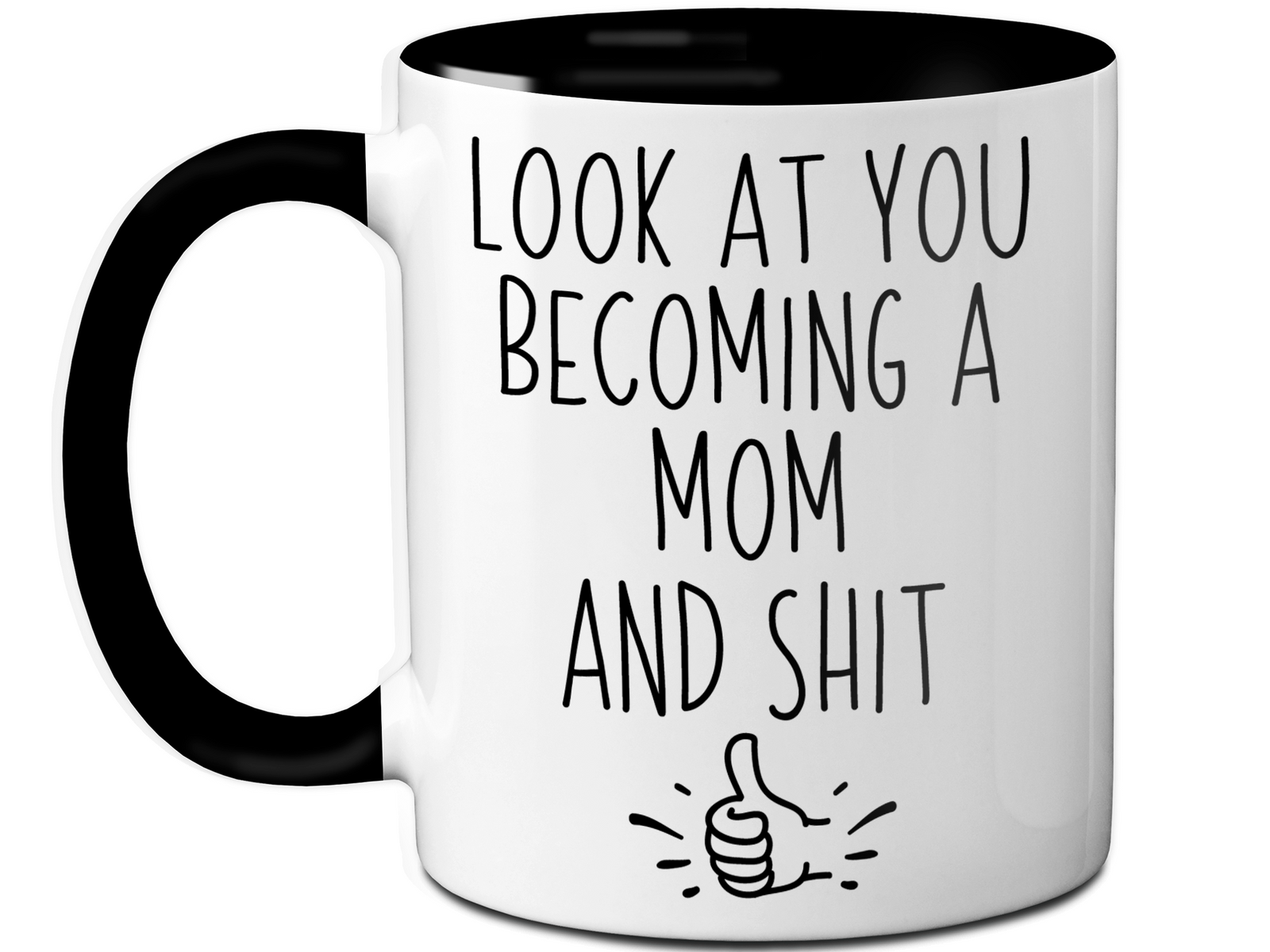 Gifts for Moms to be - Look at You Becoming a Mom and Shit Funny Coffee Mug - Baby Shower Gift Idea