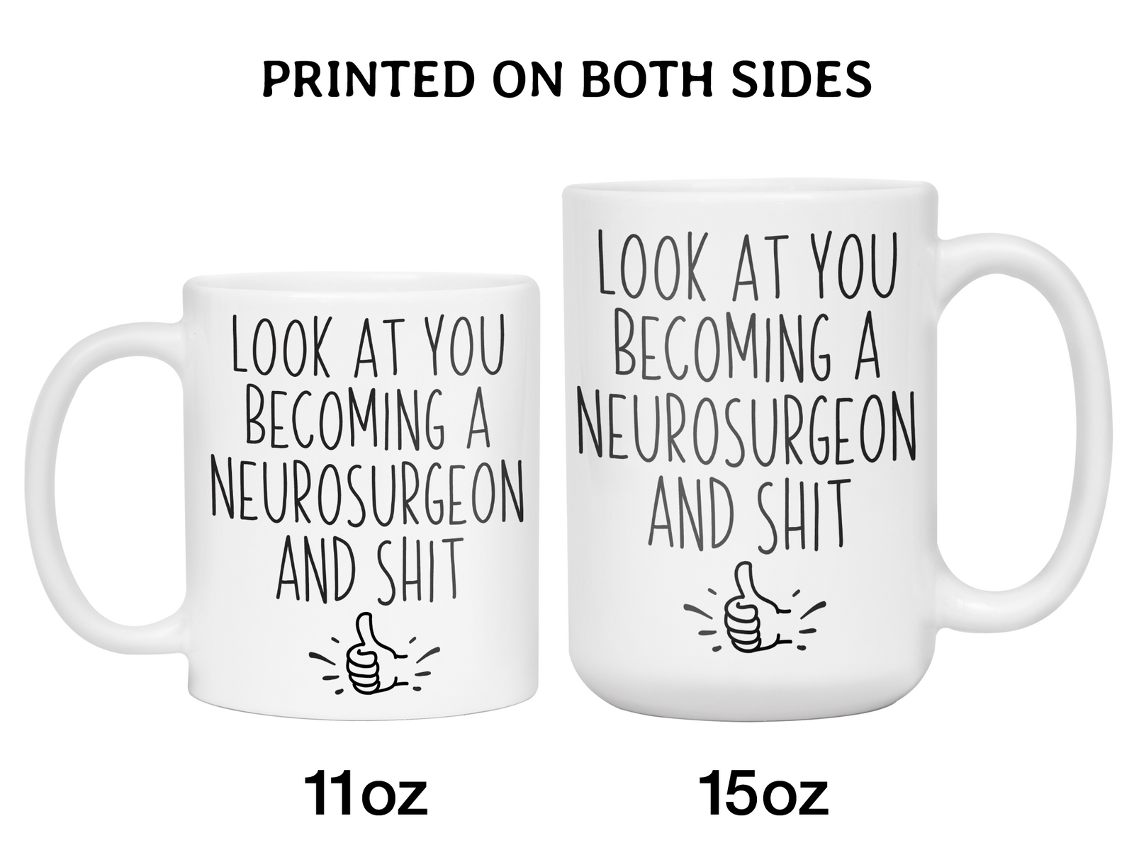 Graduation Gifts for Neurosurgeons - Look at You Becoming a Neurosurgeon and Shit Funny Coffee Mug
