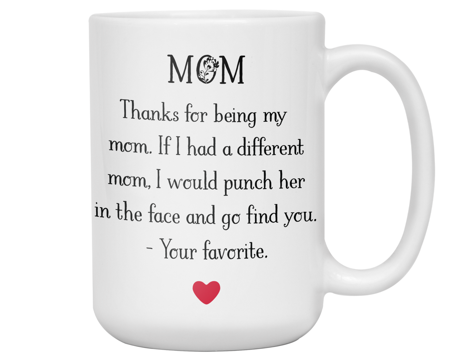 Funny Gifts for Moms - Mom Thanks for Being My Mom - Mother's Day Gag Gift Idea
