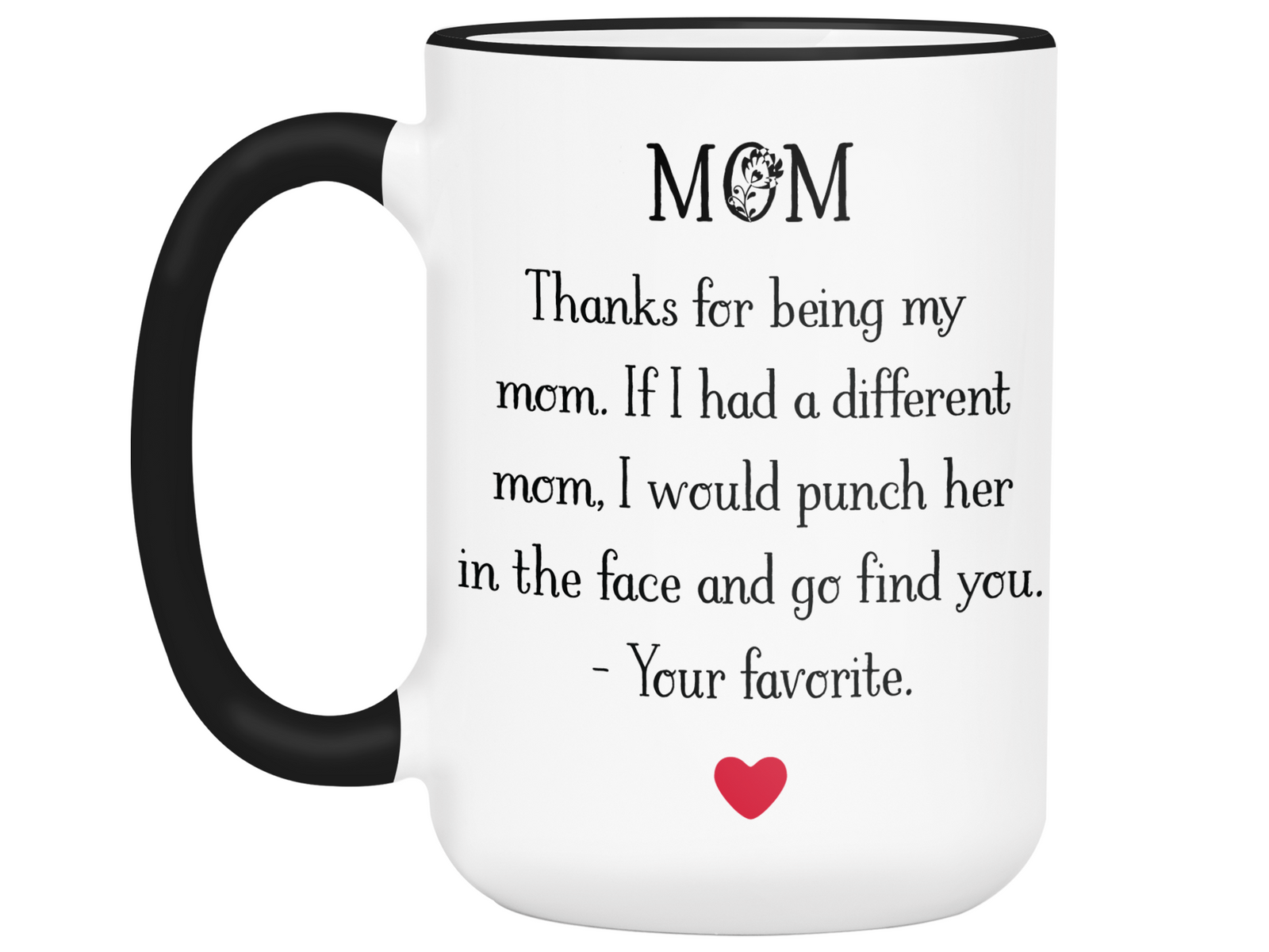 Funny Gifts for Moms - Mom Thanks for Being My Mom - Mother's Day Gag Gift Idea
