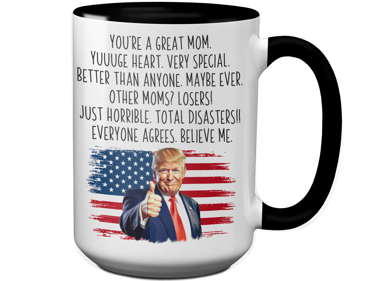 Funny Trump Mom Coffee Mug - Patriotic USA Flag Trump Cup - Trump Quote Mug For Mom