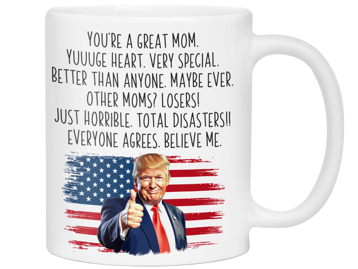 Funny Trump Mom Coffee Mug - Patriotic USA Flag Trump Cup - Trump Quote Mug For Mom