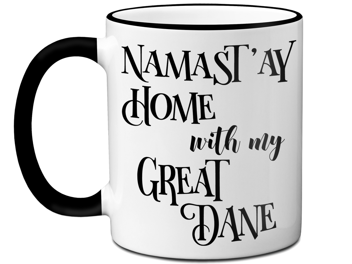Namast'ay Home With My Great Dane Funny Coffee Mug Tea Cup Dog Lover/Owner Gift Idea