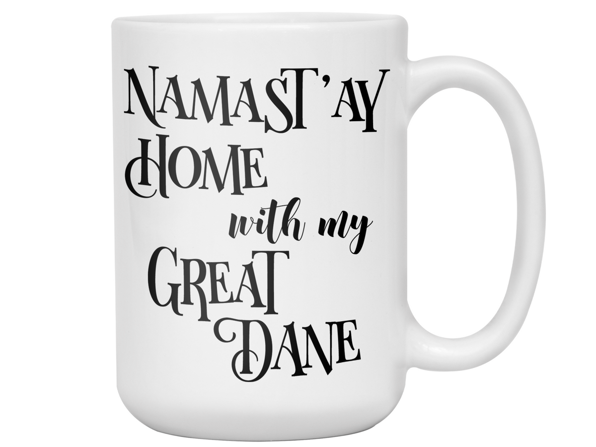 Namast'ay Home With My Great Dane Funny Coffee Mug Tea Cup Dog Lover/Owner Gift Idea