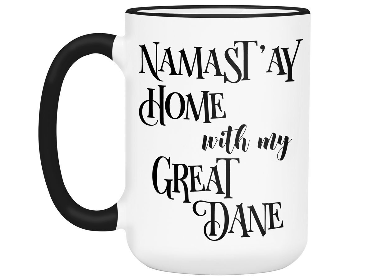 Namast'ay Home With My Great Dane Funny Coffee Mug Tea Cup Dog Lover/Owner Gift Idea