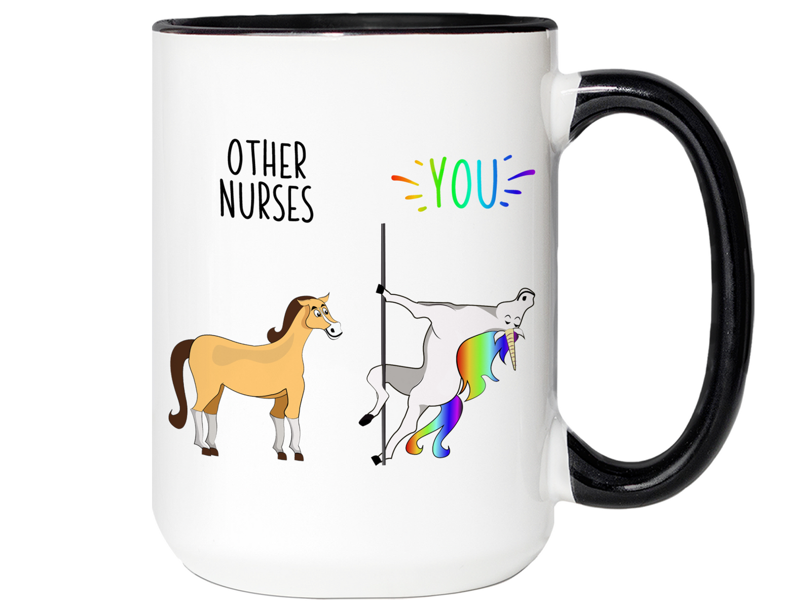 Nurse Gifts - Other Nurses You Funny Unicorn Coffee Mug - Nurse Graduation Gifts