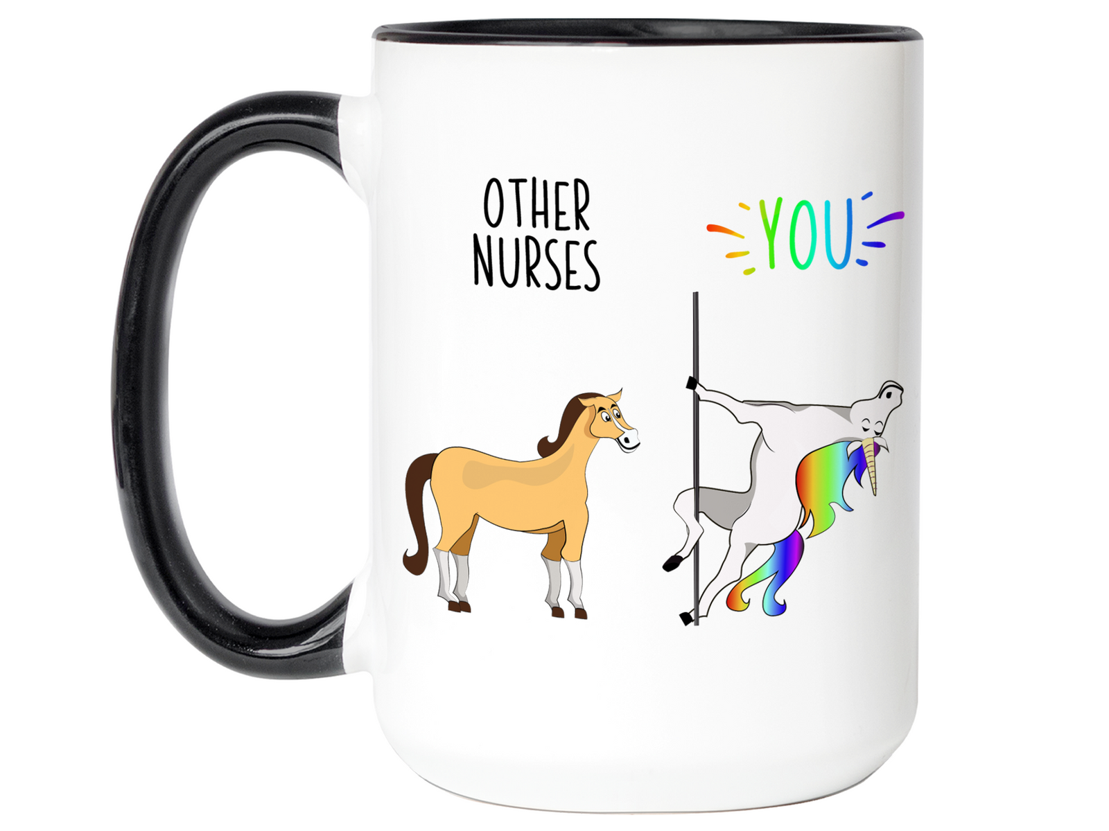 Nurse Gifts - Other Nurses You Funny Unicorn Coffee Mug - Nurse Graduation Gifts
