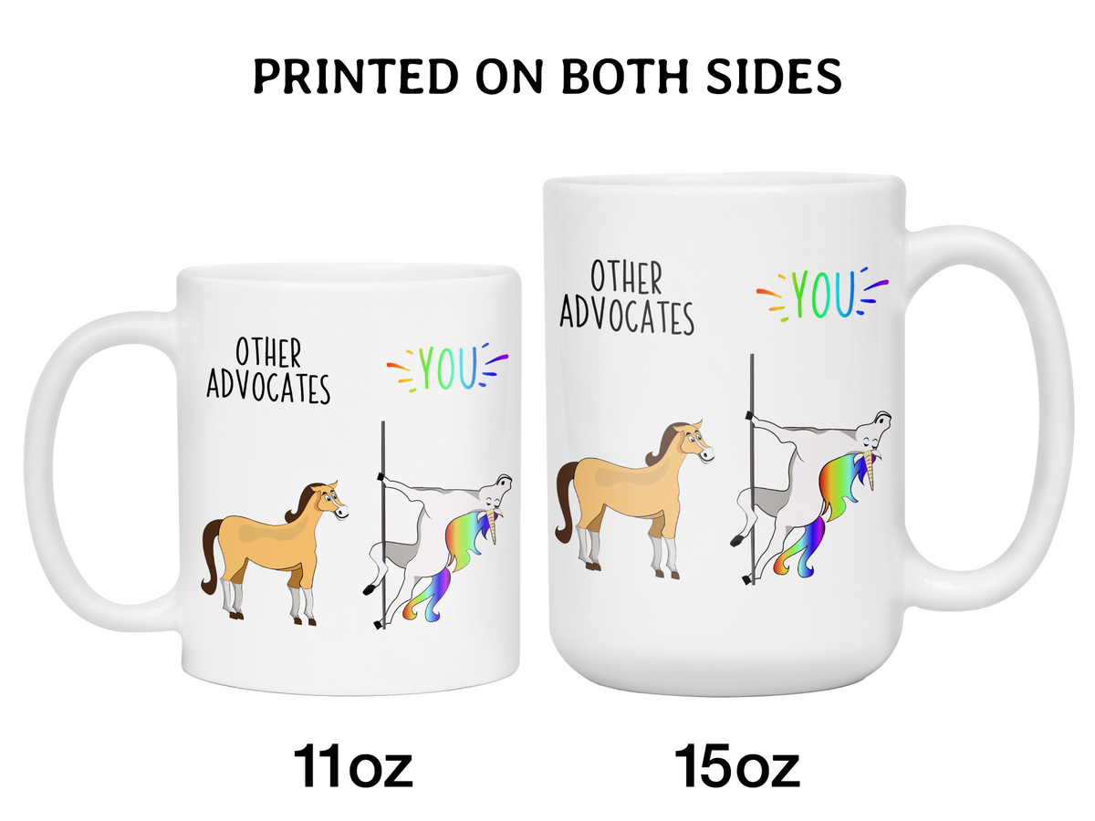 Advocate Gifts - Other Advocates You Funny Unicorn Coffee Mug